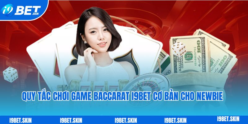 Quy tac choi game Baccarat i9bet co ban cho newbie